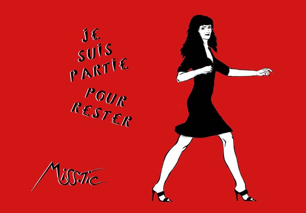 Je suis partie pour rester : Miss.Tic