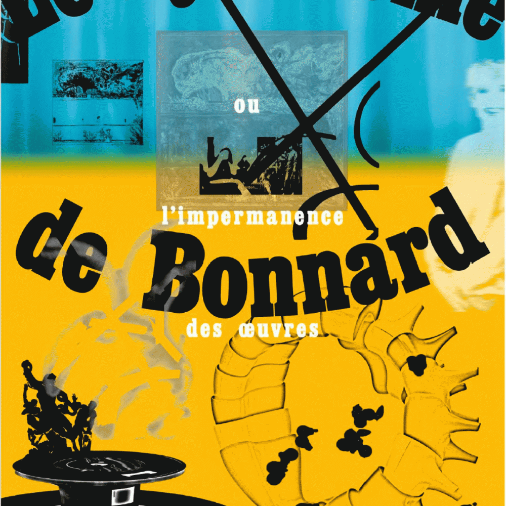 Le Syndrome de Bonnard ou l’impermanence des œuvres