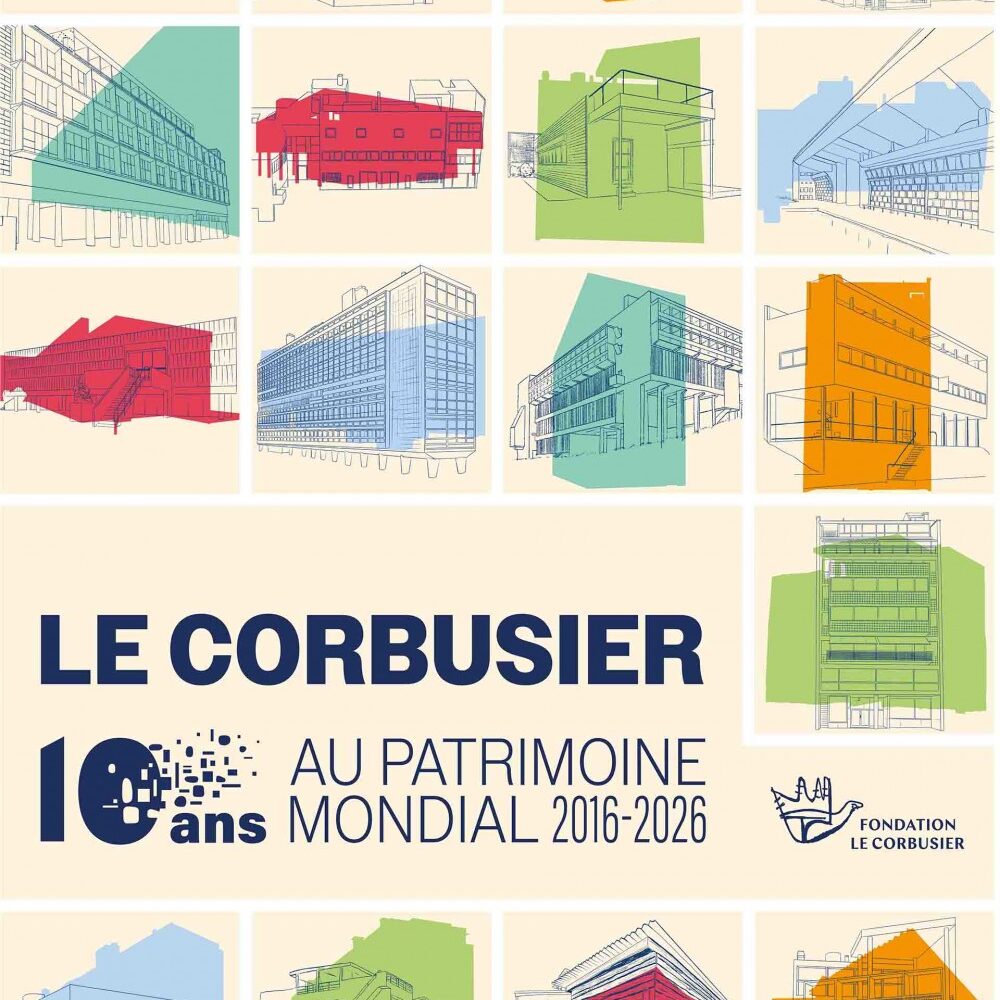 Le Corbusier, 10 ans au Patrimoine mondial