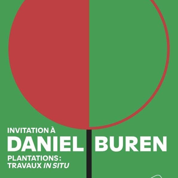 Invitation à Daniel Buren. Plantations, travaux in situ