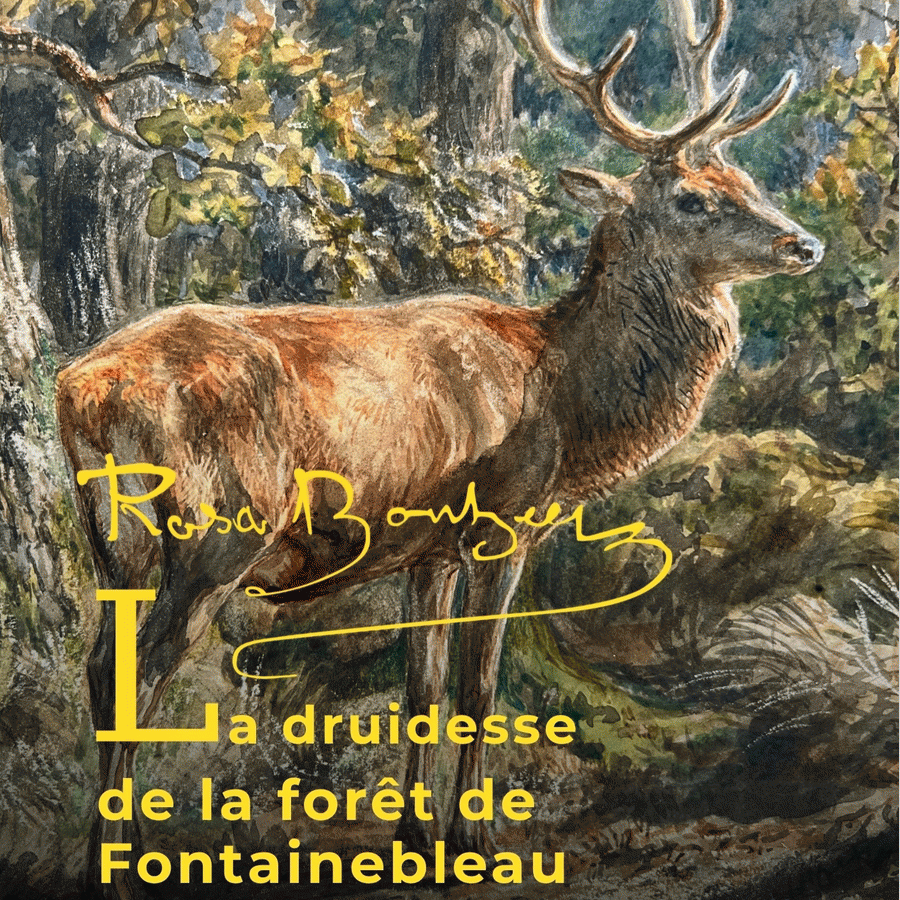 Rosa Bonheur, La druidesse de la forêt de Fontainebleau